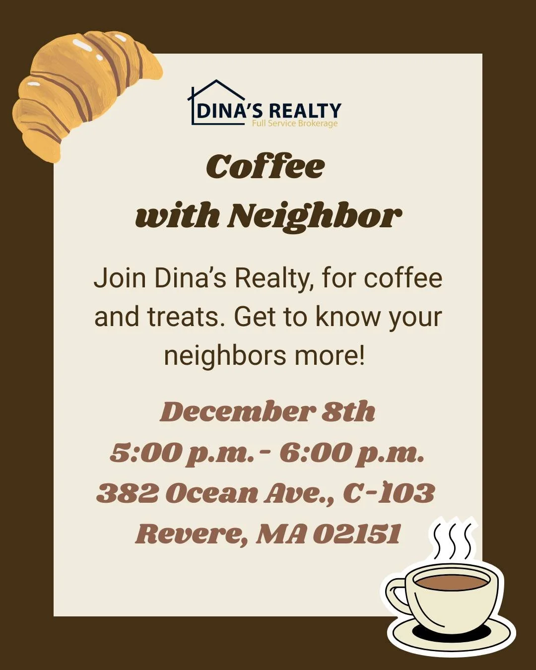 ☕ Come in to Dina's Realty on December 8th, to chat and get to know your neighbors more! We look forward to seeing you! 

#dinasrealty #reverebeachrealestate #bostonrealestate #community #neighbors 
#coffeechat