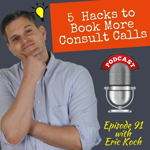 ep 91 - 5 hacks to book more consult calls.jpg