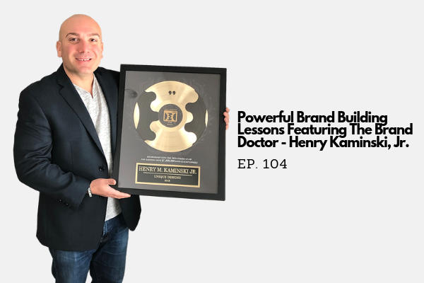 Ep. 104 - How to Avoid Being a Commodity With These Powerful Brand Building Lessons - Henry Kaminski, Jr. - The Brand Doctor - The Creative Marketing Zone Podcast.png