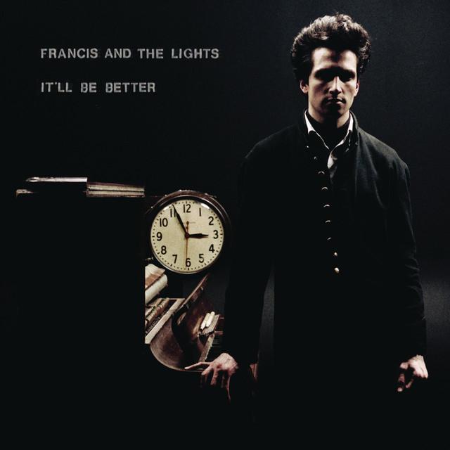 Francis and the Lights Itll be Better.jpeg
