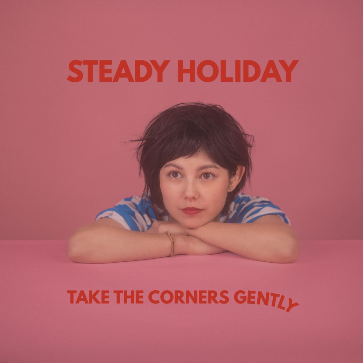 STEADY HOLIDAY | TAKE THE CORNERS GENTLY