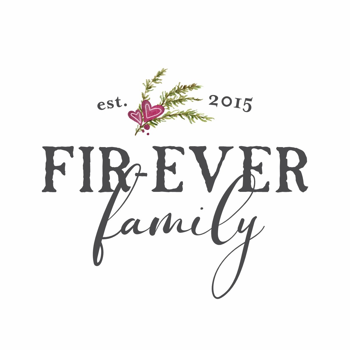 Fir-Ever Family.jpg