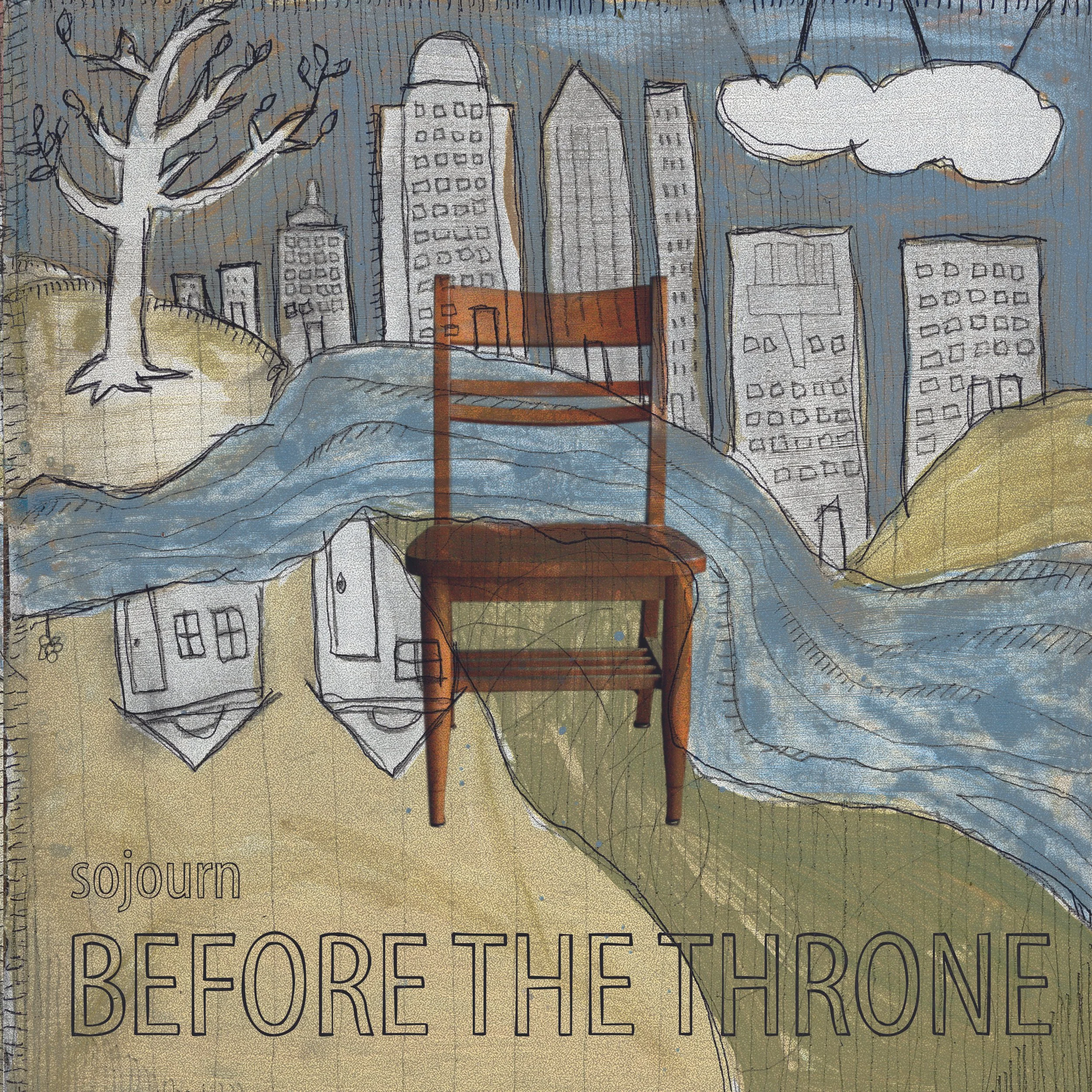 Before the Throne album by Sojourn Music, 2007.