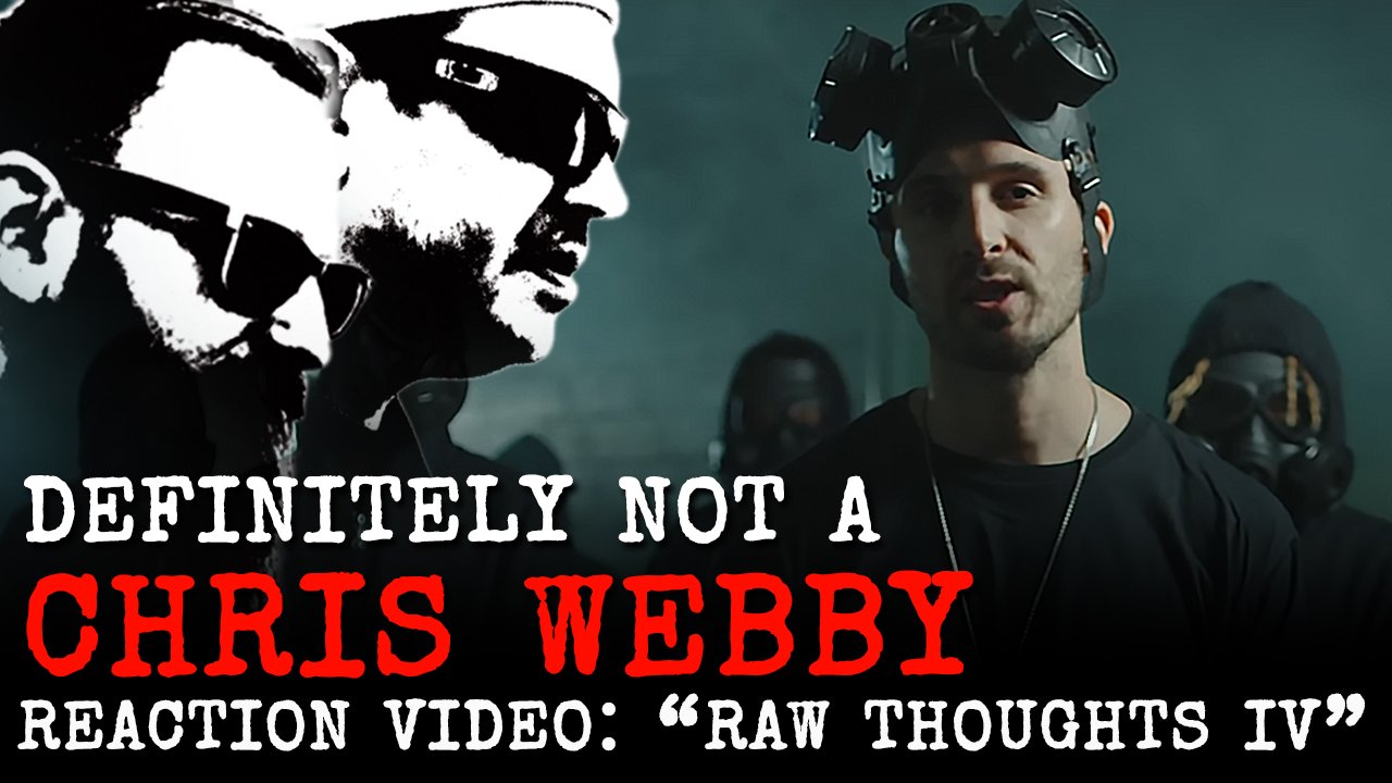 224: Definitely NOT a Chris Webby // RAW THOUGHTS IV // Reaction Video