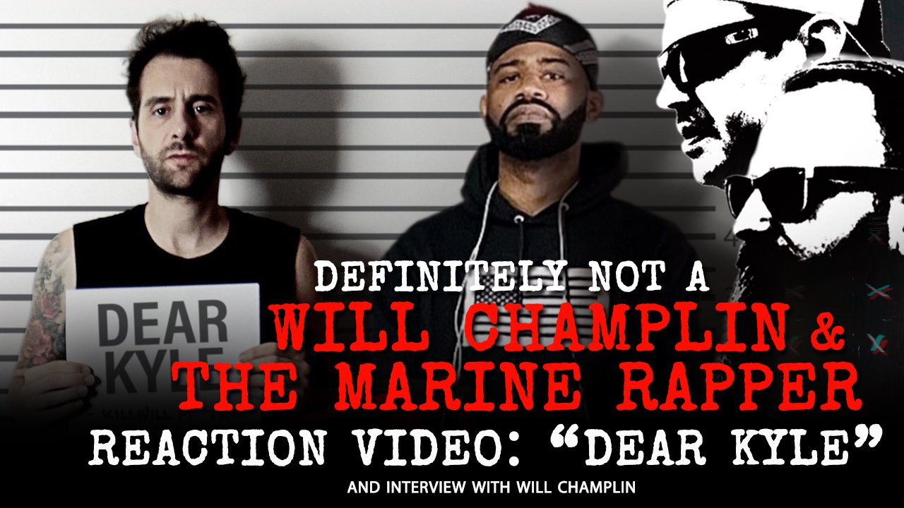 226: Definitely NOT a KillWill Champlin and The Marine Rapper // DEAR KYLE // Reaction Video