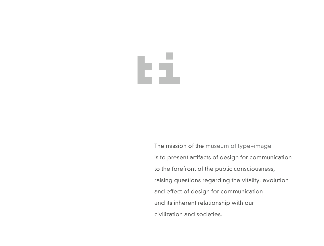 Logo & manifesto for the Museum of Type+Image, 2004