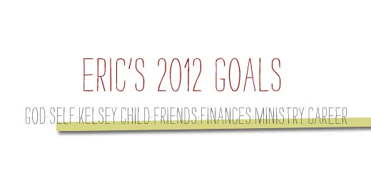 Eric's 2012 Goals