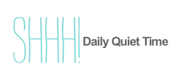 Daily Quiet Time