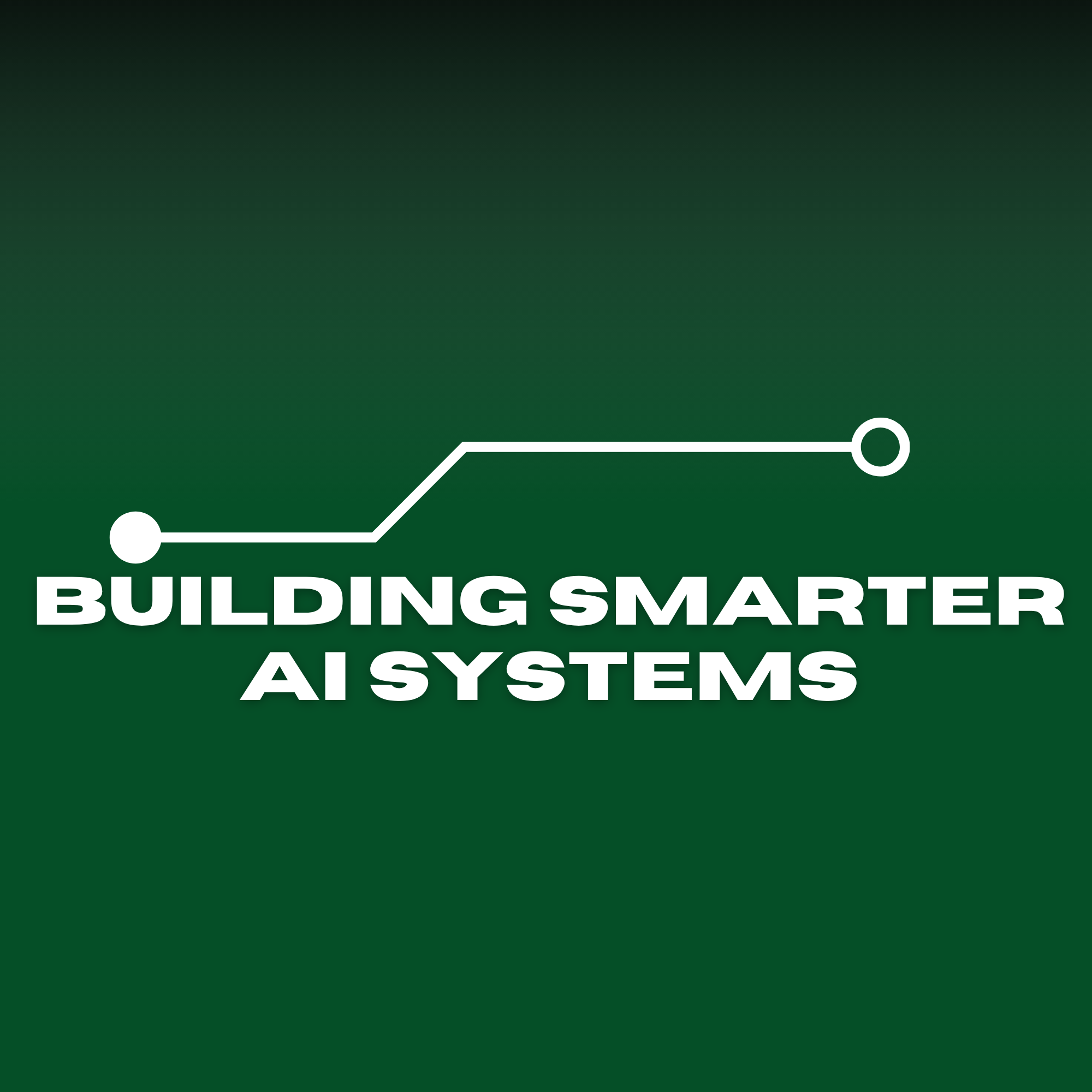Building Smarter AI Systems