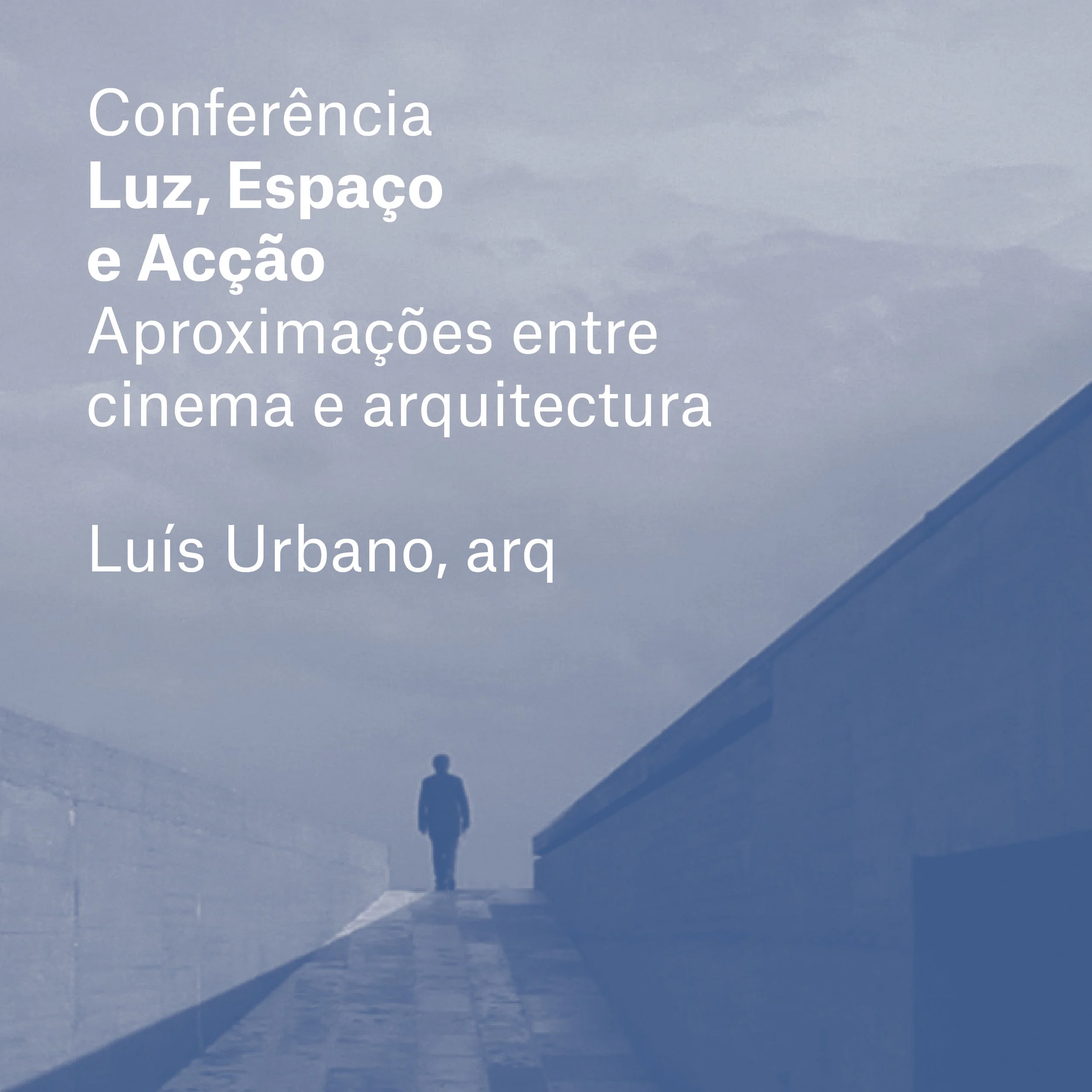 Luz, Espaço e Acção