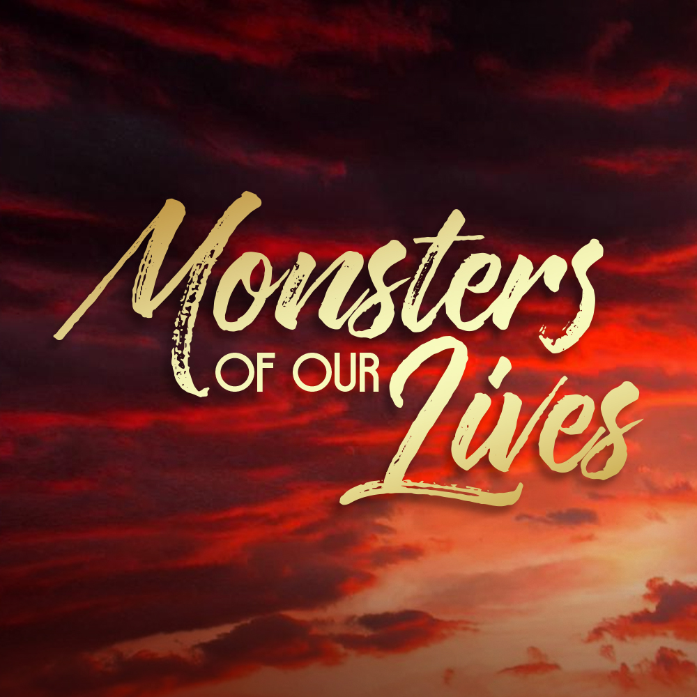 Monsters of Our Lives