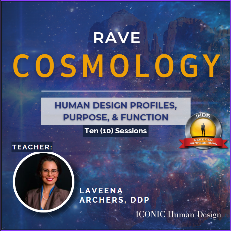 Rave Cosmology Training - Human Design Profiles, Purpose and Function