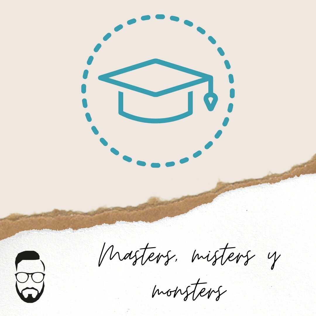 Hablando de Masters, Misters y Monsters