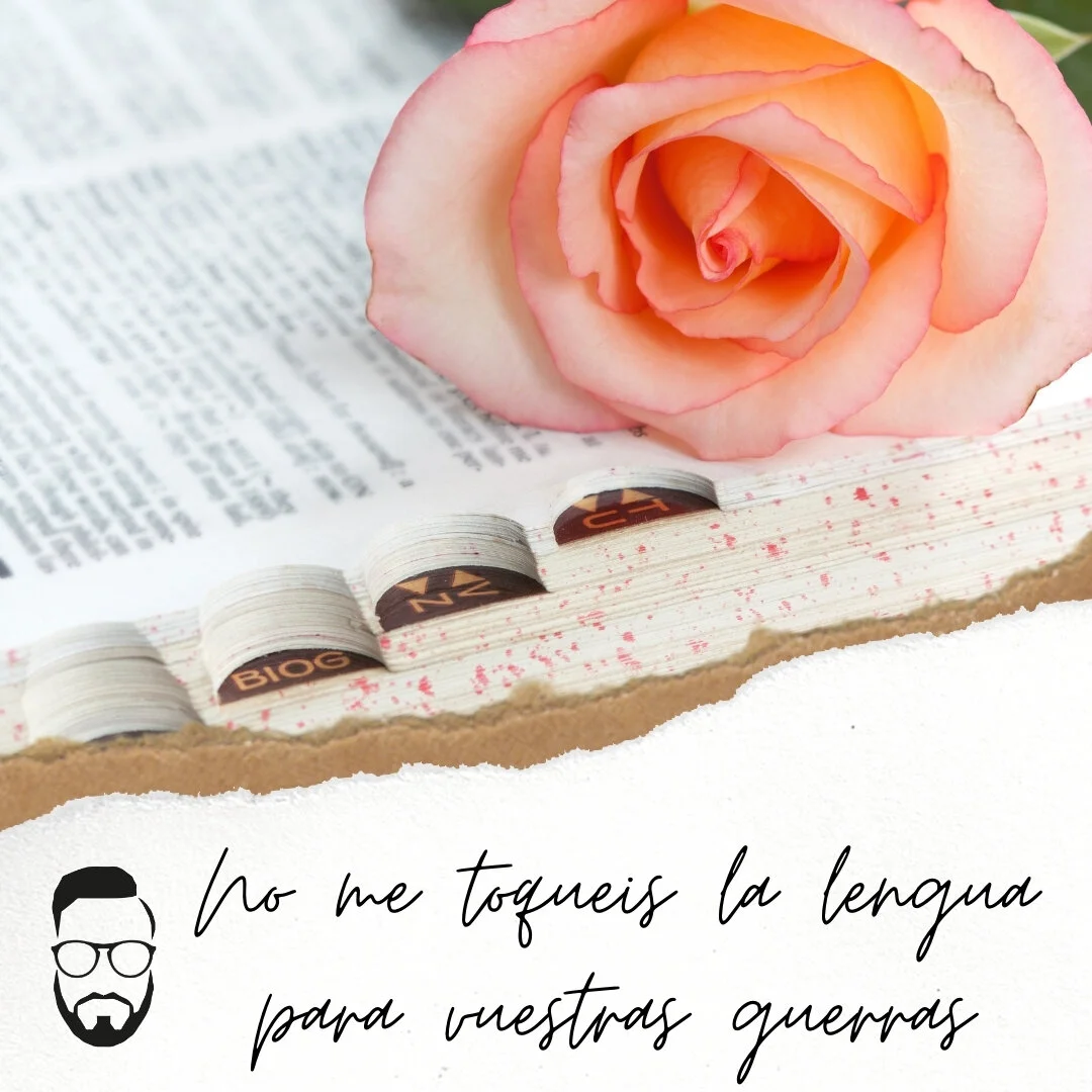 No me toquéis la lengua para vuestras guerras