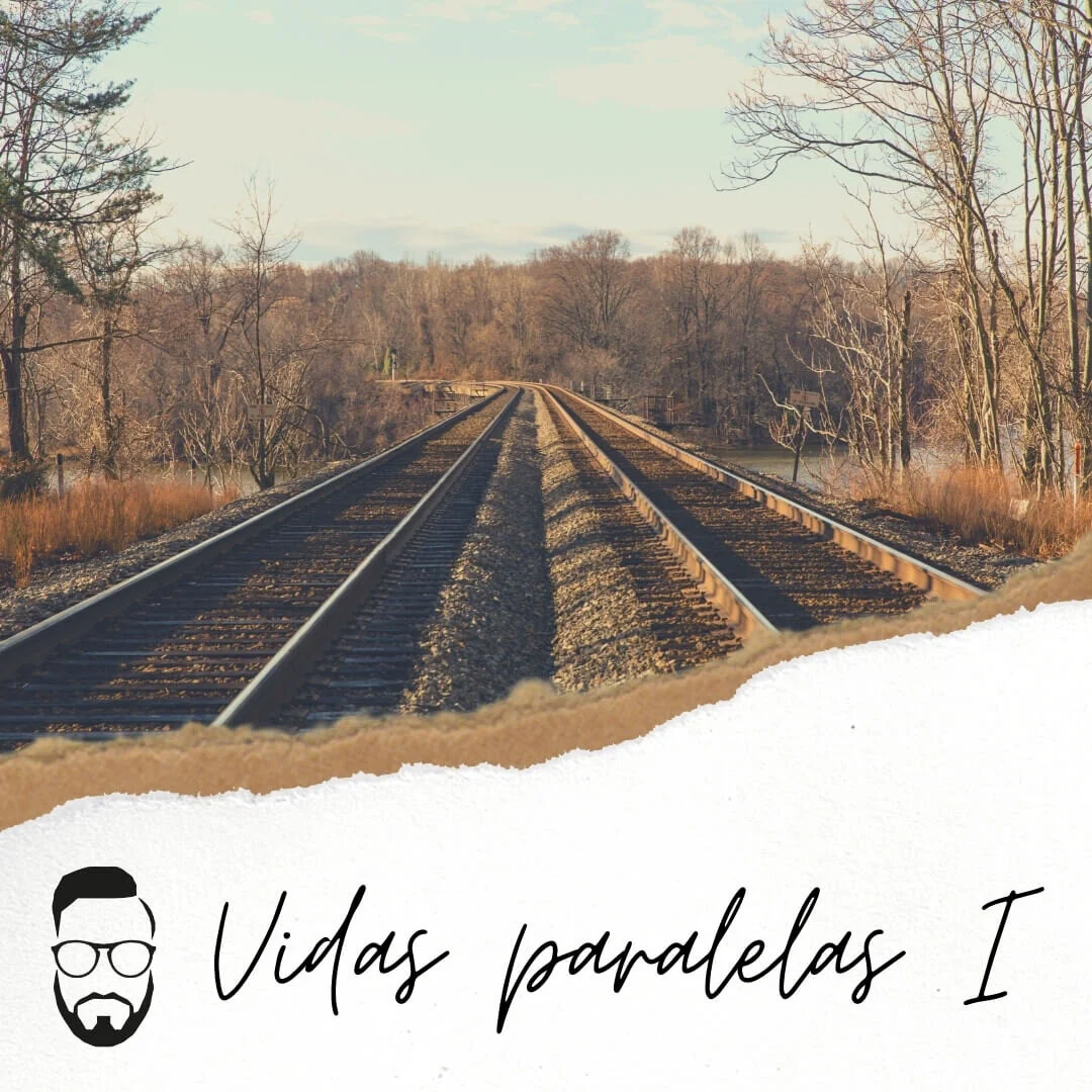 Vidas paralelas I