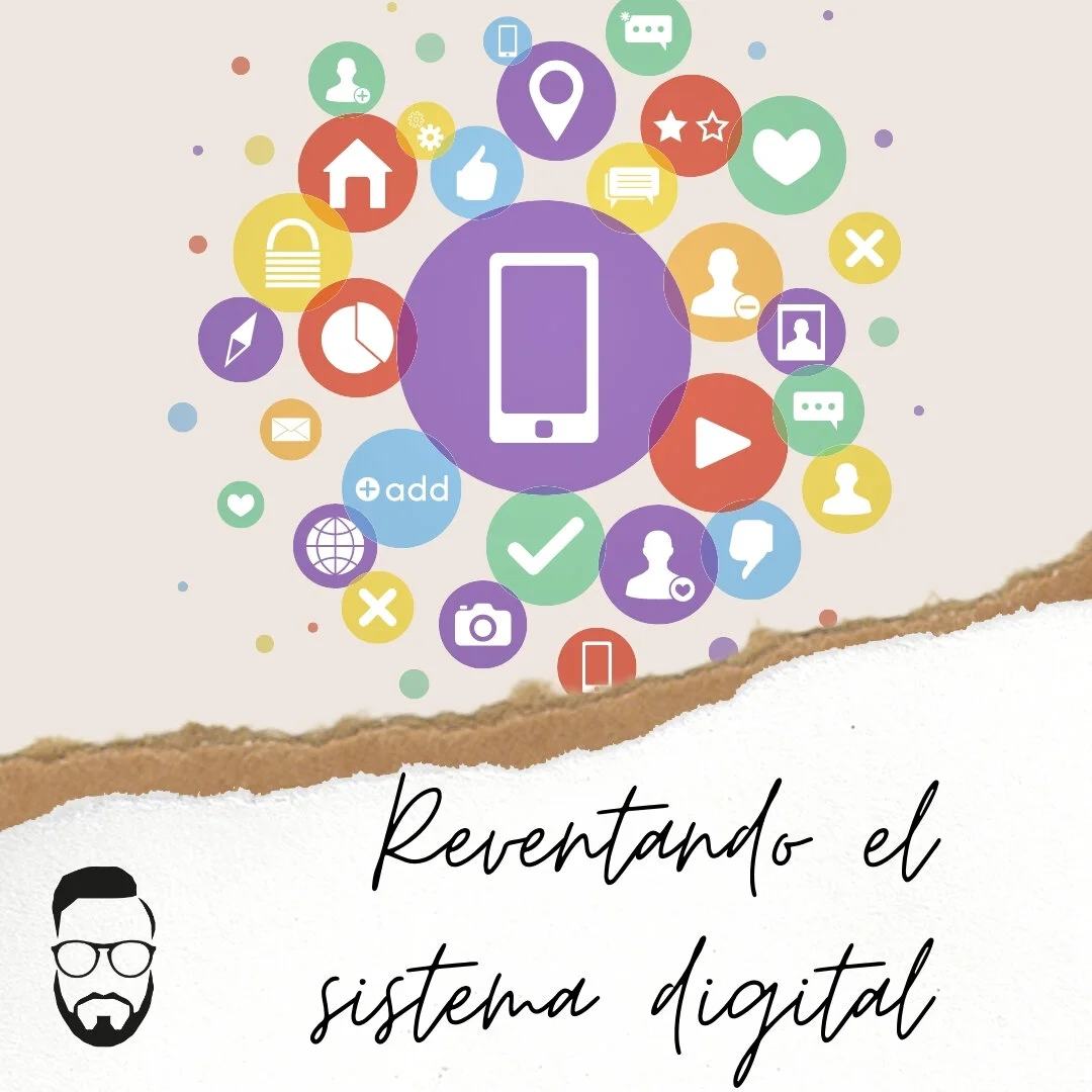 Reventando el sistema digital