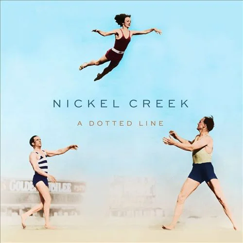 Nickel Creek - 'A Dotted Line'