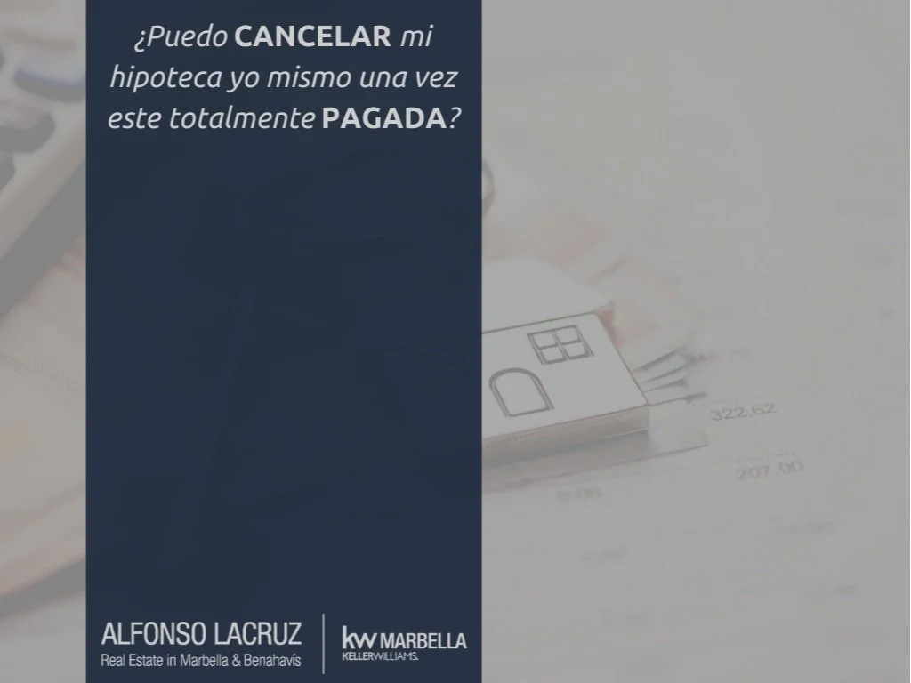 ¿Puedo cancelar mi hipoteca yo mismo una vez este totalmente pagada?