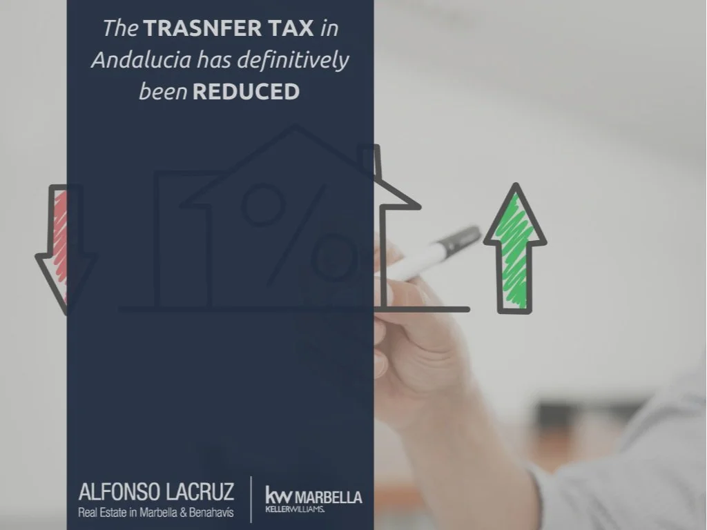 Local News: The Transfer Tax in Andalucia has definitively been reduced.