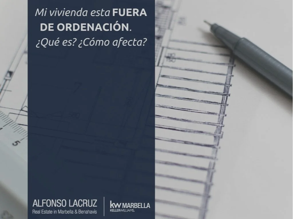 Mi vivienda esta fuera de ordenación. ¿Qué es? ¿Cómo afecta?