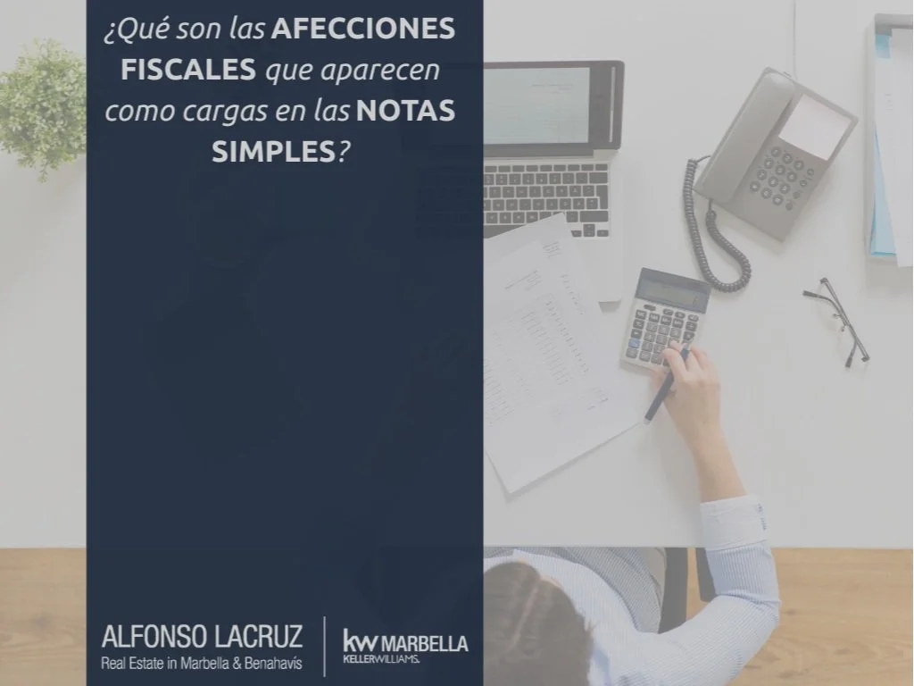 ¿Qué son las afecciones fiscales que aparecen como cargas en las Notas Simples?