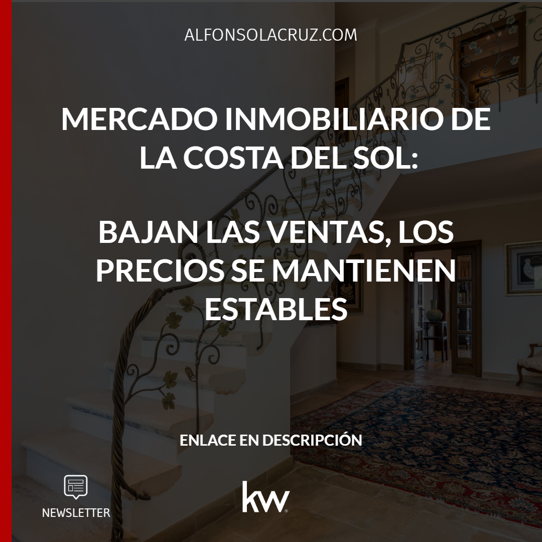 MERCADO INMOBILIARIO DE LA COSTA DEL SOL: BAJAN LAS VENTAS, LOS PRECIOS SE MANTIENEN ESTABLES