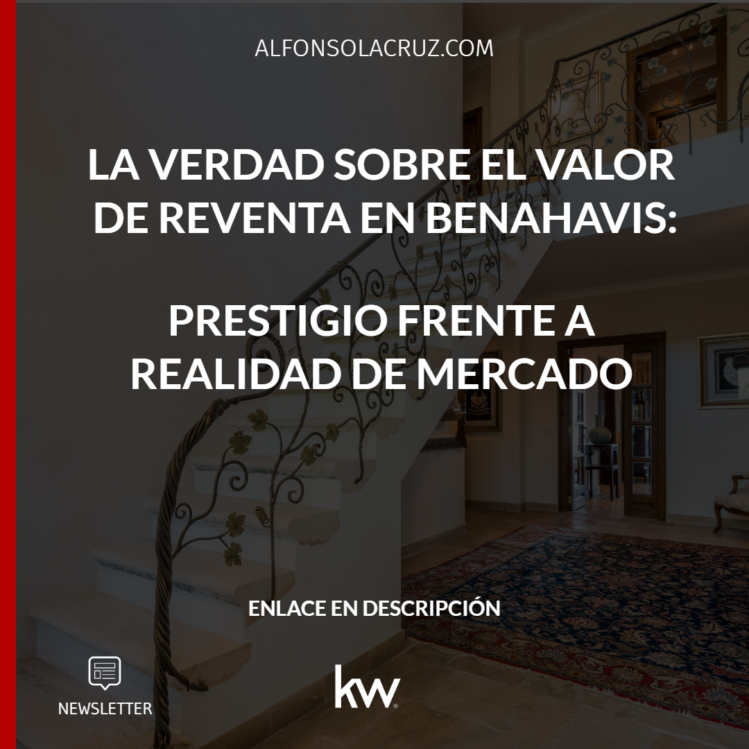 LA VERDAD SOBRE EL VALOR DE REVENTA EN BENAHAVÍS: PRESTIGIO FRENTE A REALIDAD DEL MERCADO