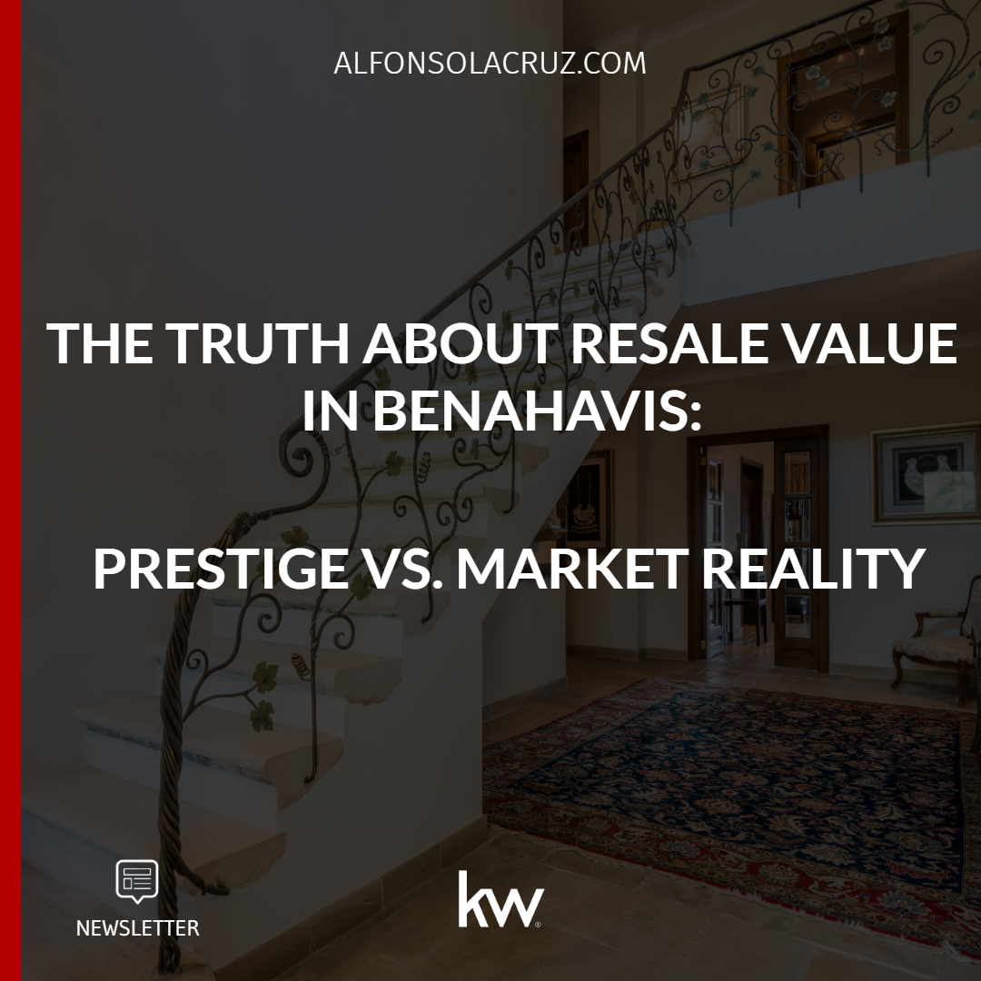 THE TRUTH ABOUT RESALE VALUE IN BENAHAVÍS: PRESTIGE VS. MARKET REALITY