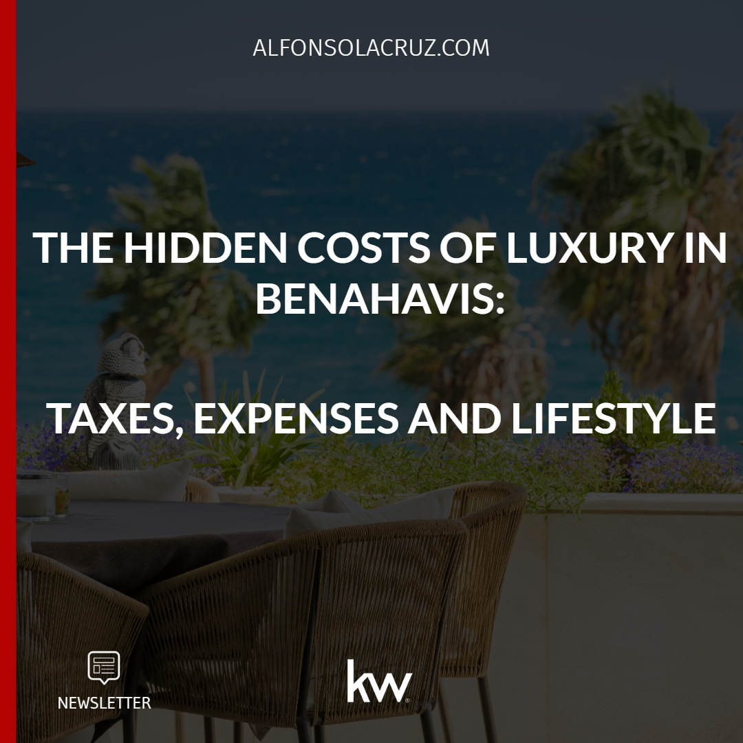 THE HIDDEN COSTS OF LUXURV LIVING IN BENAHAVIS : TAXES, EXPENSES ANO LIFESTYLE