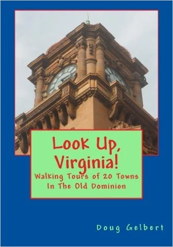 Look Up, Virginia!: Walking Tours of 20 Towns In The Old Dominion