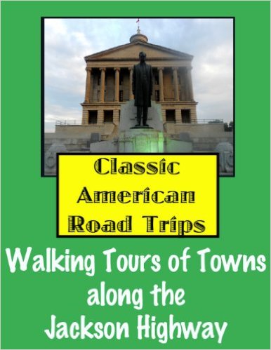 Classic American Road Trips: Walking Tours of Towns along the Jackson Highway