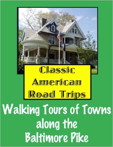 Classic American Road Trips: Walking Tours of Towns along the Baltimore Pike