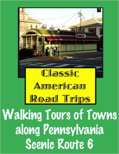 Walking Tours of Towns along Pennsylvania Scenic Route 6