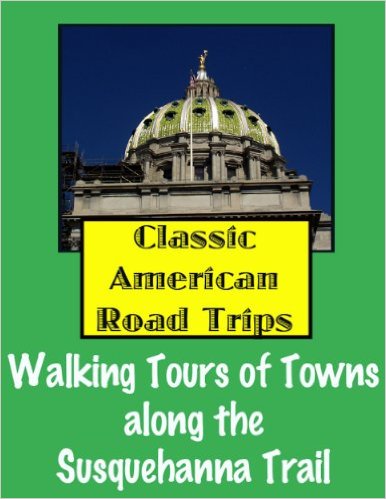 Walking Tours of Towns along the Susquehanna Trail