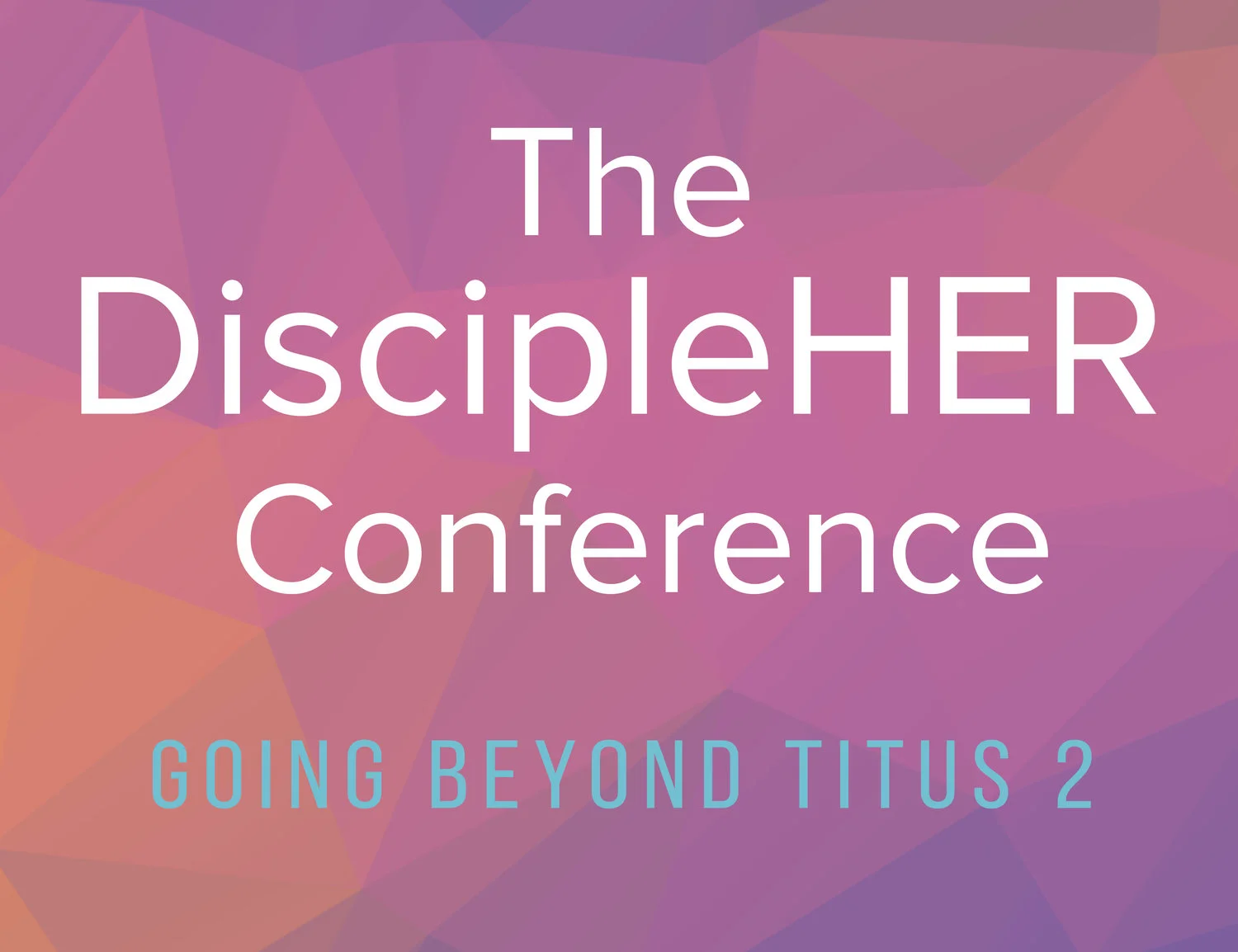 DWITW DiscipleHer Conference.jpeg