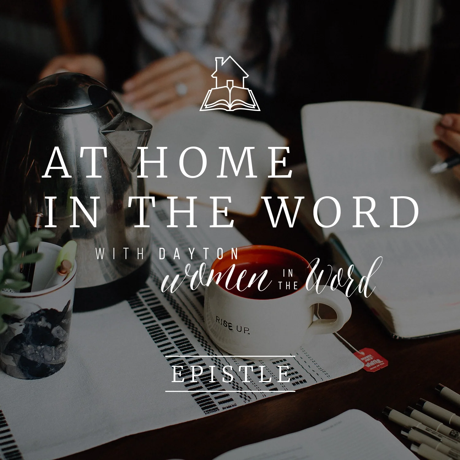 At Home in the Word | Epistle {S6 E9}