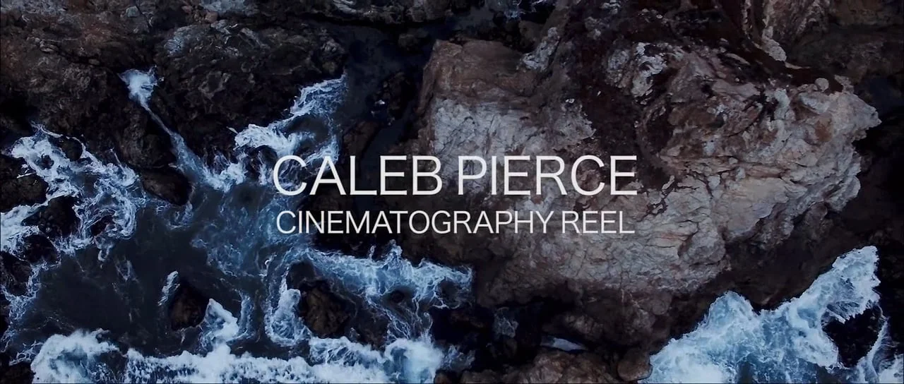 Caleb Pierce Cinematography Reel
