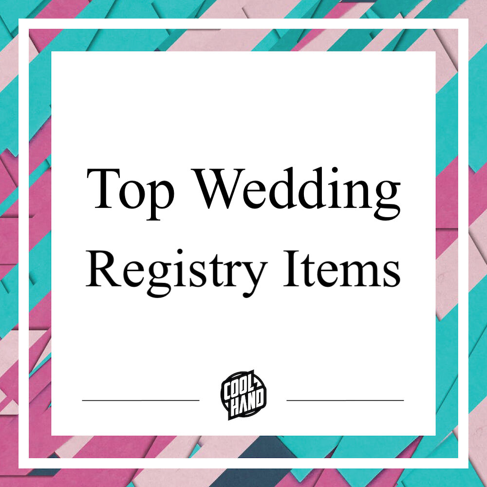 What To Put On Your Wedding Registry — DJ CoolHand