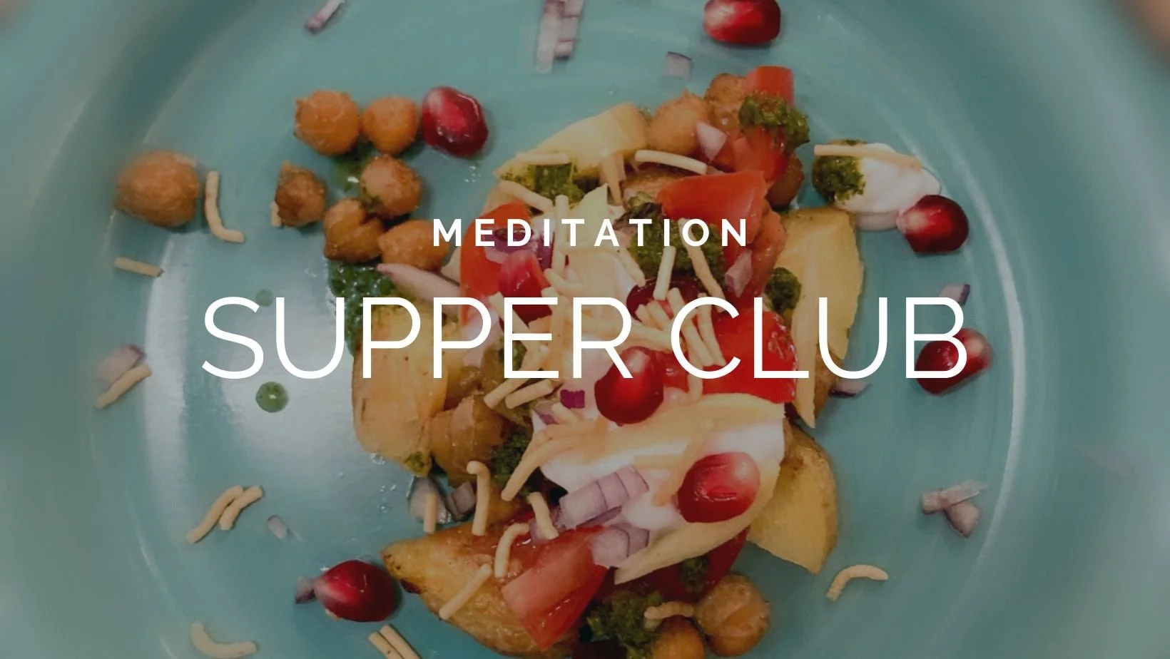 MEDITATION SUPPER CLUB