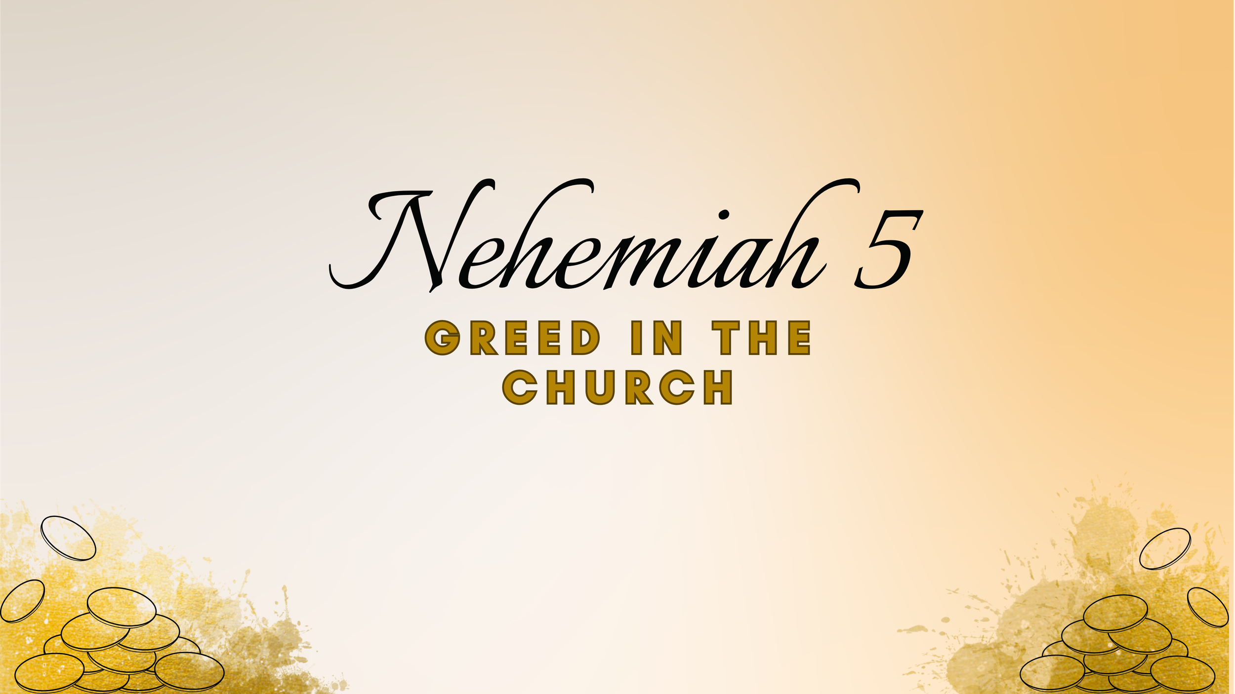 Family Worship Ideas Nehemiah 5 - Greed in the Church
