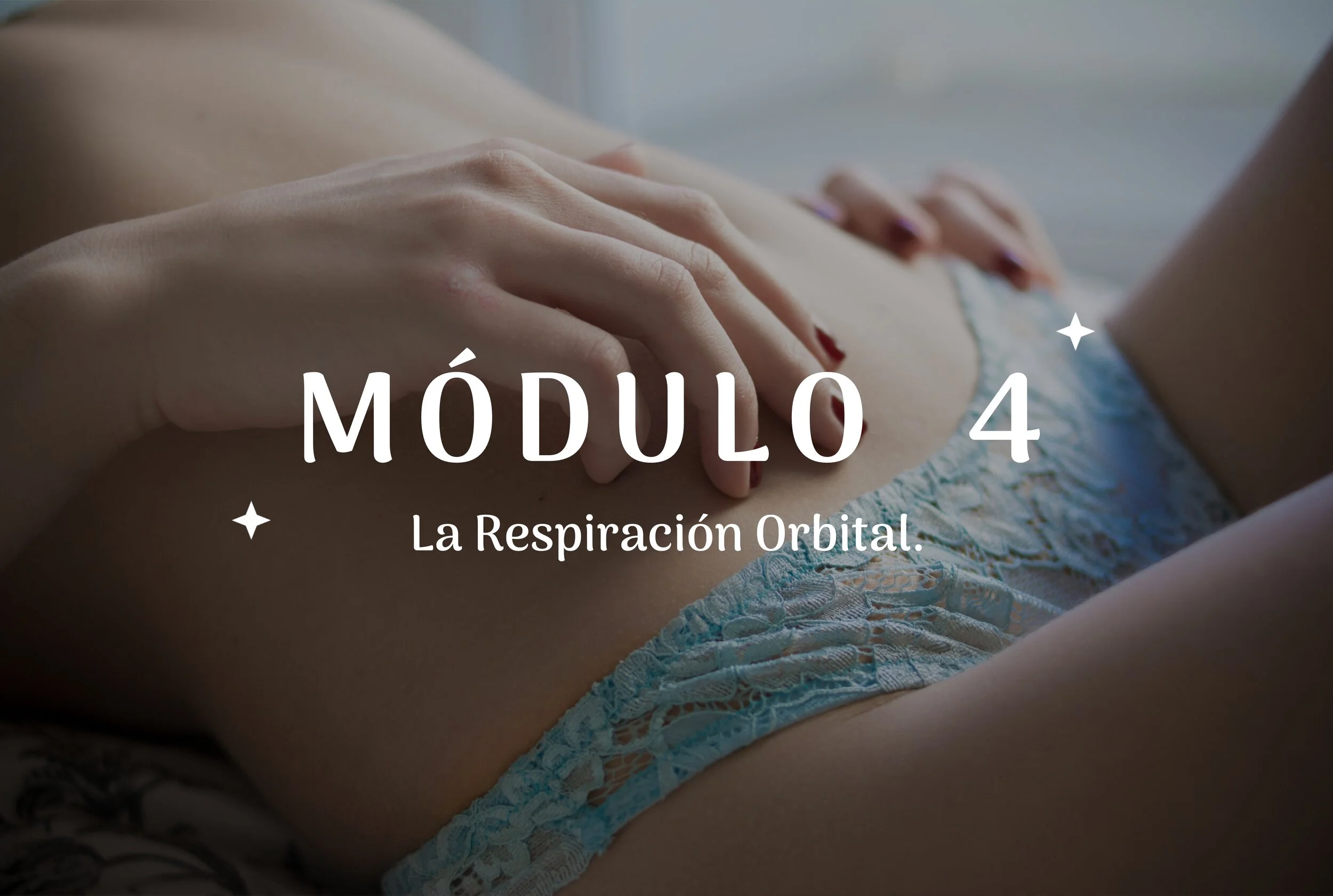 Módulo 4: La respiración genital ovárica y orbital