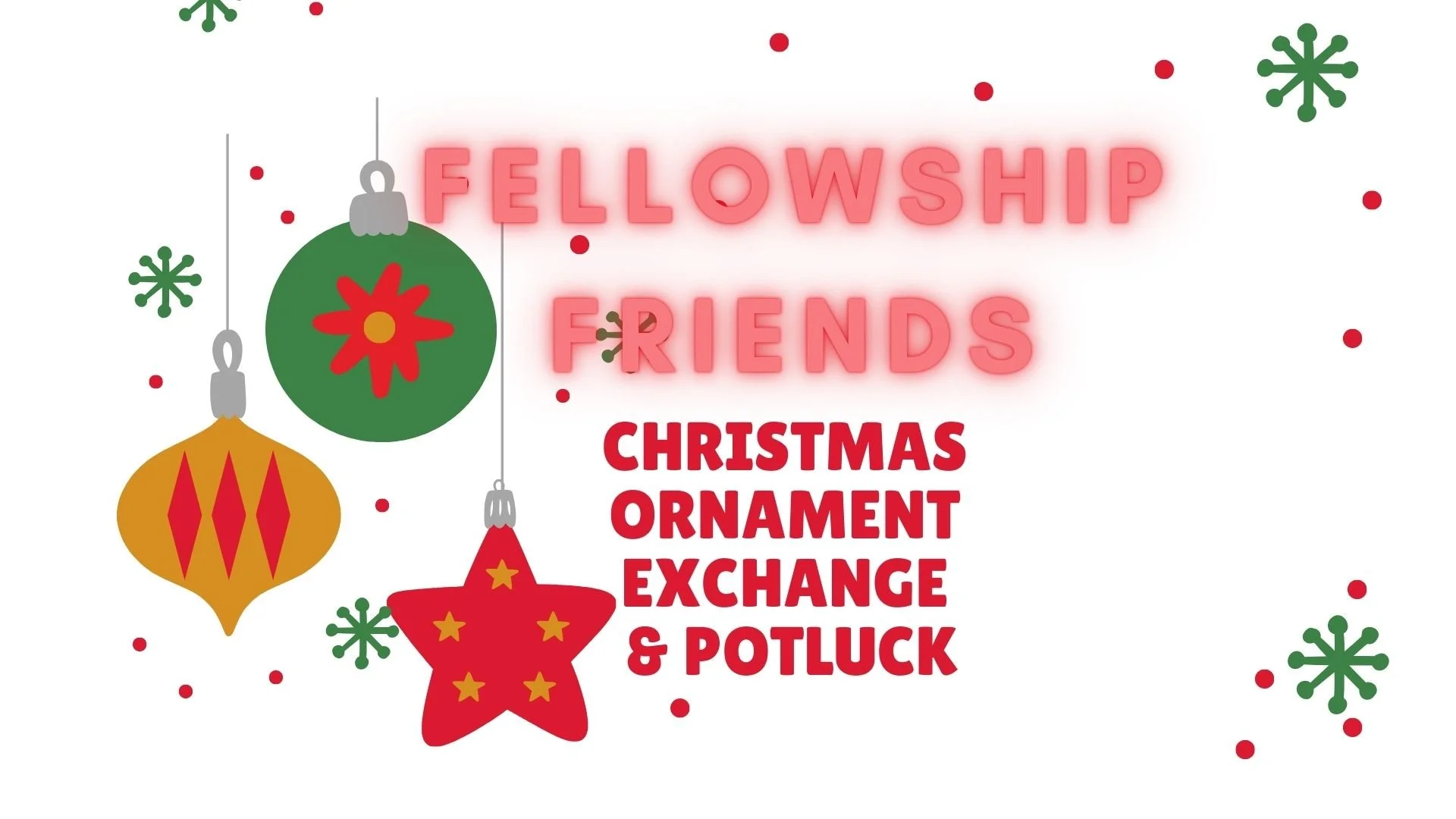 Fellowship Friends Ornament Exchange &amp; Potluck
