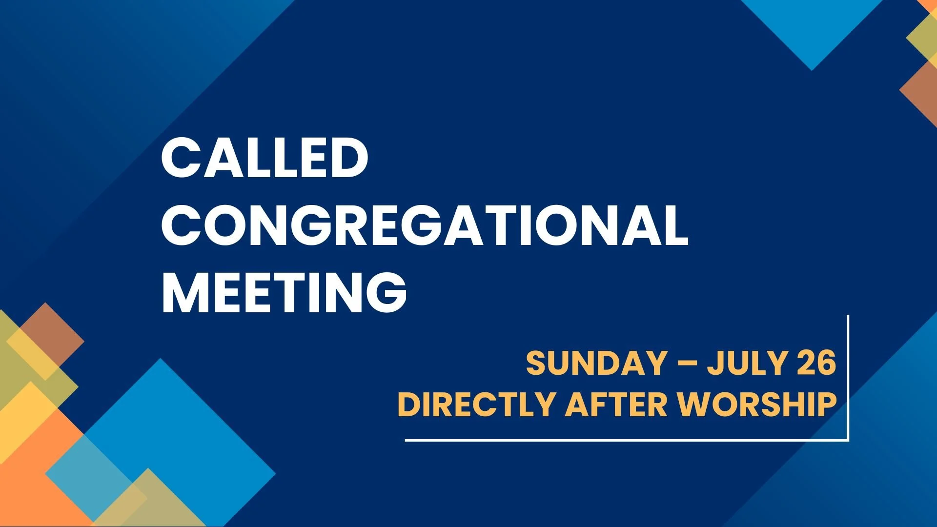 Called Congregational Meeting — July 26