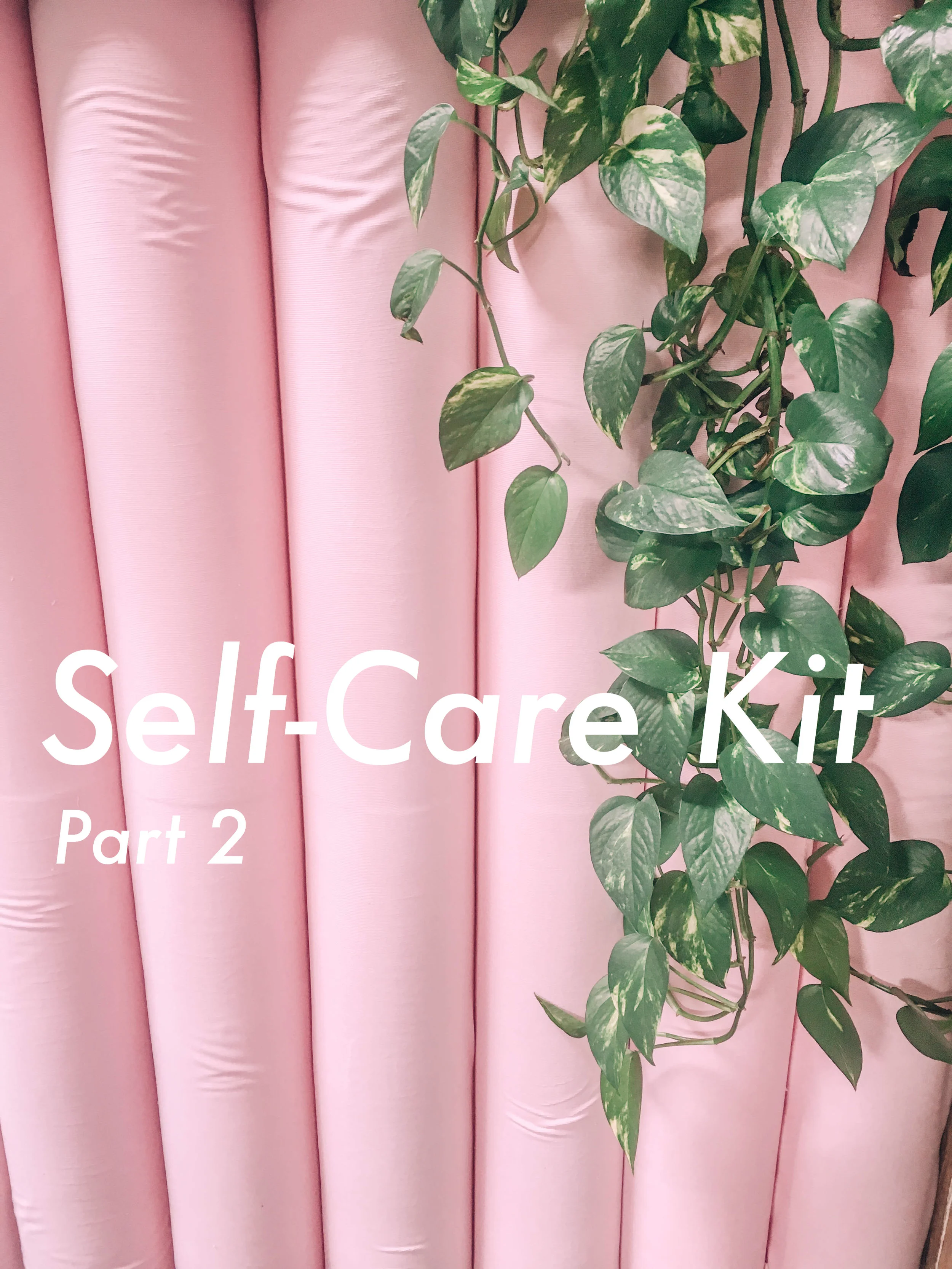 A Self-Care Kit for Your Next Depressive Episode - PART DEUX 