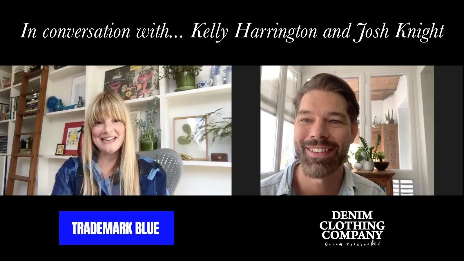 A CONVERSATION BETWEEN JOSH KNIGHT FROM DENIM CLOTHING COMPANY ( DCC ) AND KELLY HARRINGTON