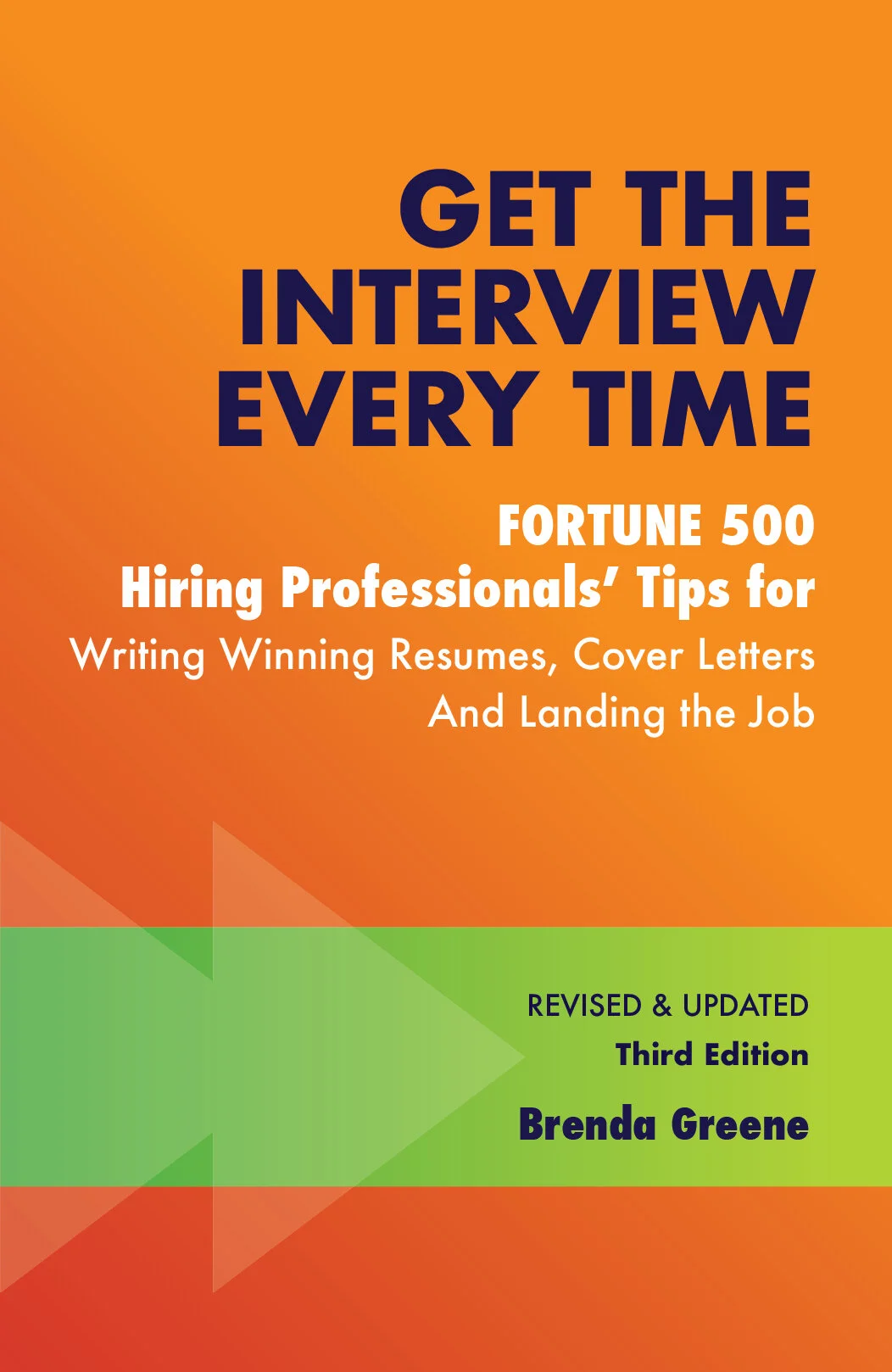 Get the Interview Every Time, third edition, by Brenda Greene