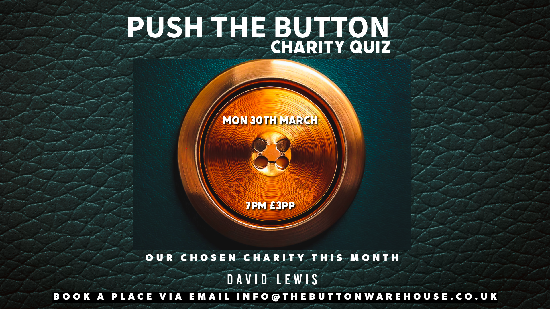 PUSH THE BUTTON CHARITY QUIZ - FOR DAVID LEWIS