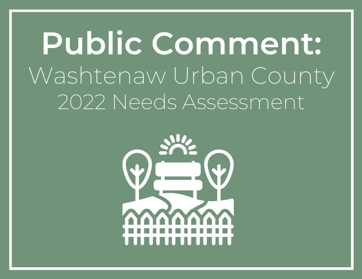 Public Comment: Washtenaw Urban County 2022 Needs Assessment