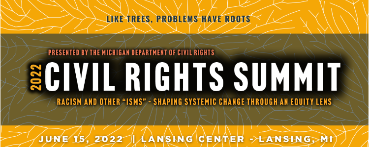 2022 Civil Rights Summit: Racism and other 'Isms'- Shaping Systemic Change Through An Equity Lens (Hybrid)
