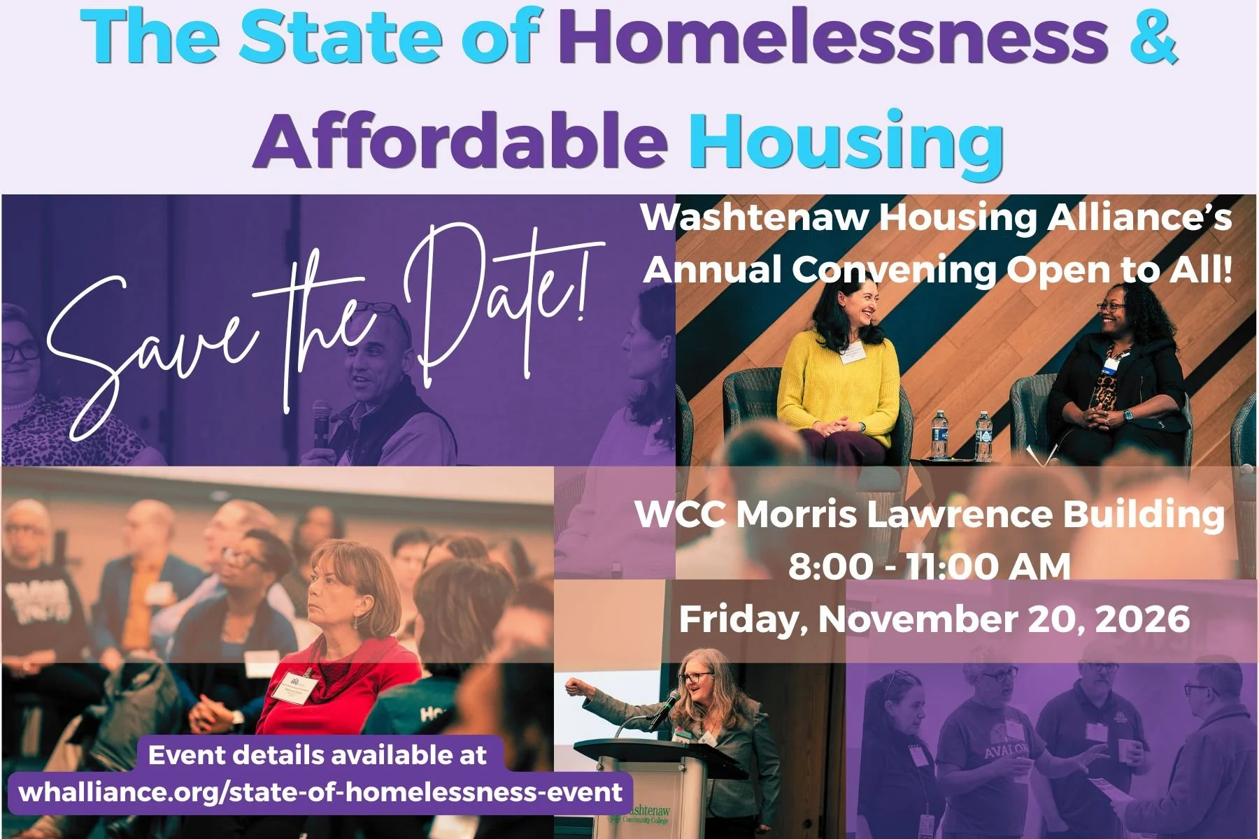 Image is a save the date flyer with text reading, "The State of Homelessness and Affordable Housing. Save the Date. Washtenaw Housing Alliance's Annual Convening Open to All. WCC Morris Lawrence Building 8 to 11 A.M. Friday November 20, 2026.